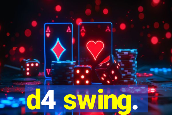 d4 swing.